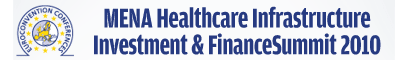MENA Healthcare Infrastructure Investment & Finance Summit 2010