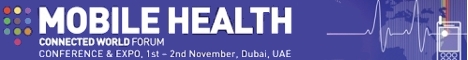 Mobile Health - Connected World Forum (1-2 November 2011, Dubai, UAE)