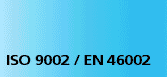 ISO 9002/EN 46002 Certified